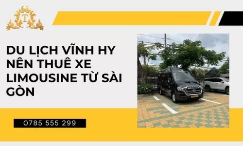 Du lịch Vĩnh Hy nên thuê xe limousine từ Sài Gòn