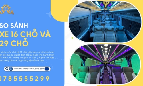 So sánh xe 16 chỗ và 29 chỗ