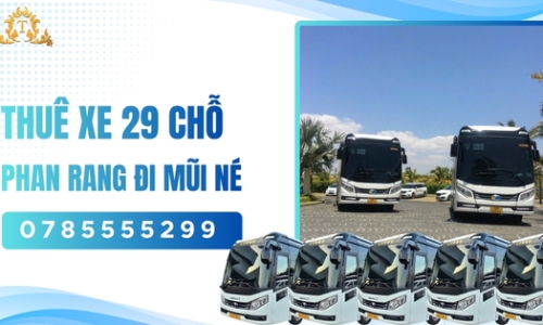 Thuê xe 29 chỗ Phan Rang đi Mũi Né