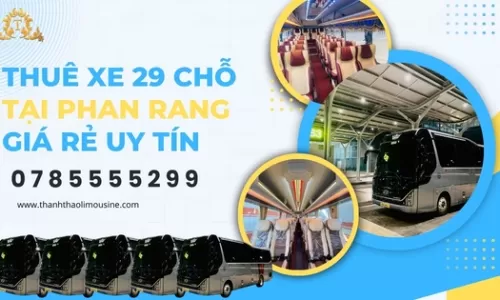 Thuê xe 29 chỗ tại Phan Rang giá rẻ uy tín