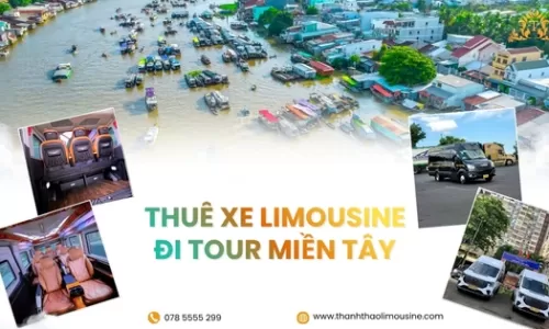 Thuê xe Limousine đi tour miền tây